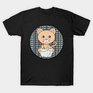 All I Need is chinese food and cats, chinese food and cats, chinese food and cats lover T-Shirt